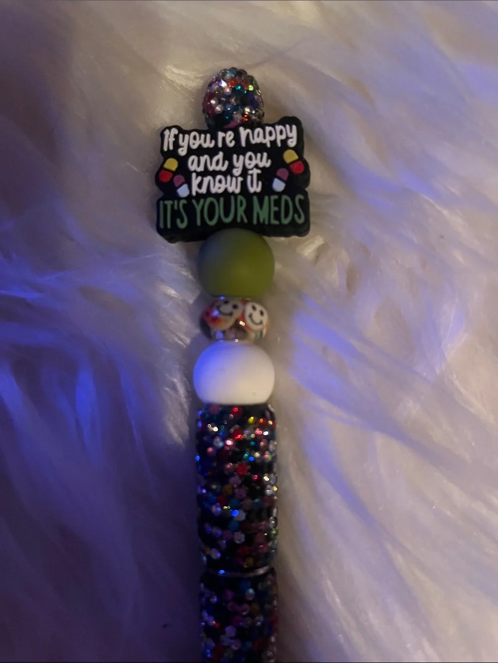 If You're Happy and You Know It It's Your Meds Beaded Pill Reminder - Green